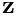$ \mathbf{z} $